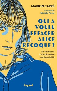 Qui a voulu effacer Alice Recoque ? (Grand format - Broché 2024), de Marion  Carré | Éditions Fayard